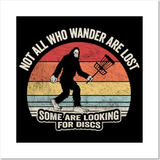 Not All Who Wander Are Lost Some Are Looking For Discs Disc Golf Bigfoot Sasquatch Yeti Funny Disc Golfing Lover Player Gift Posters and Art